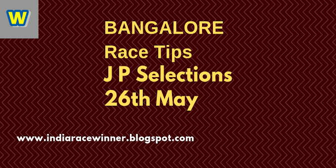 Bangalore Race Selections 26th May
