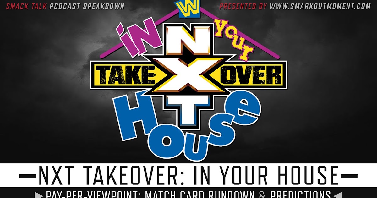 WWE NXT TAKEOVER IN YOUR HOUSE 2021 PPV Event Match Card WWE NXT TAKEOVER IN YOUR HOUSE 2021 PPV Event Match Card