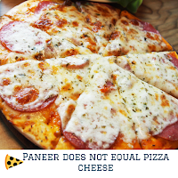 paneer is not pizza cheese