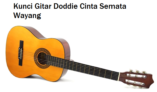 Kunci Gitar Doddie Cinta Semata Wayang Calonpintar Com