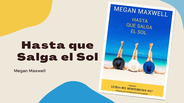 Reseña "Hasta que Salga el Sol" de Megan Maxwell ~ Preparar Lectura