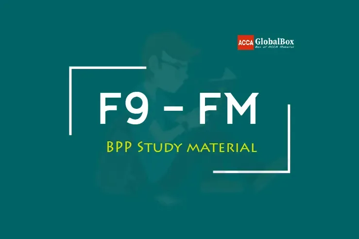 F9 - Financial Management (FM) | BPP Study Material, ACCAGlobalBox and by ACCA GLOBAL BOX and by ACCA juke Box, ACCAJUKEBOX, ACCA Jukebox, ACCA Globalbox