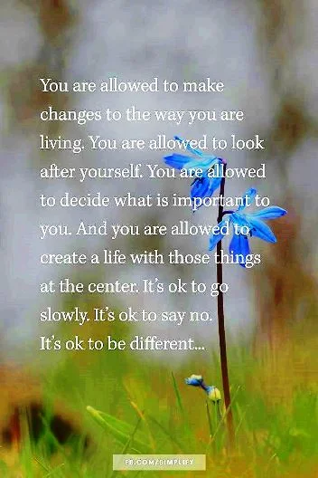you are allowed to make changes to the way you are living #lifequotes