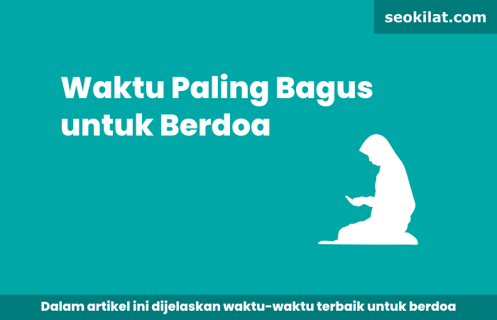 Waktu Paling Bagus untuk Berdoa Waktu Paling Bagus untuk Berdoa