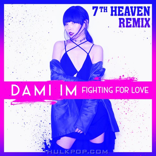 Dami Im – Fighting for Love (7th Heaven Remix) – Single