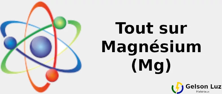 Tout sur Magnésium ☢️ (Mg) 2022