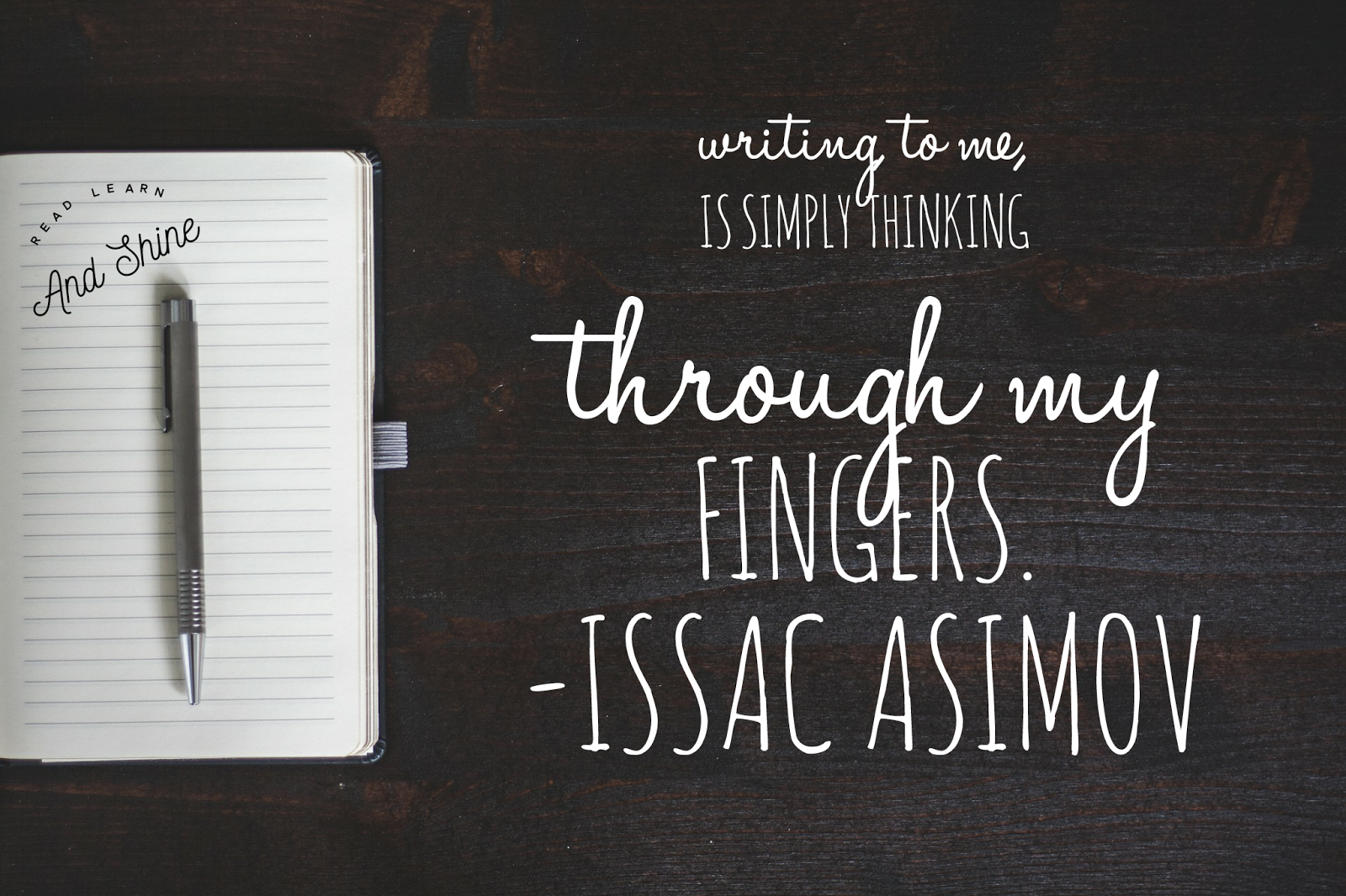 Read, Learn, and Shine Writing to me, is