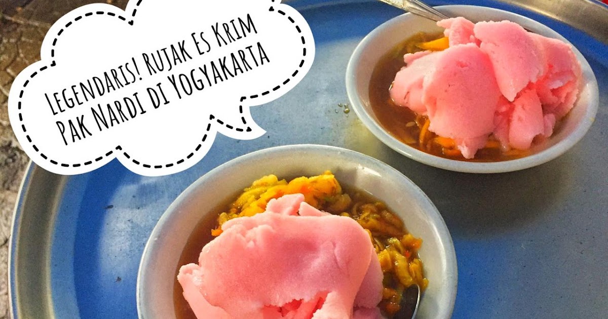 Legendaris Rujak Es Krim Pak Nardi Di Yogyakarta