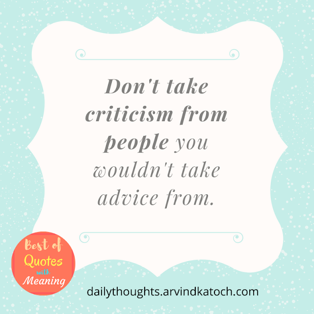Daily Thought with Meaning (Don't take criticism from people)