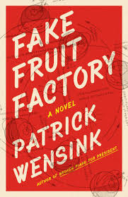 December Selection: Patrick Wensink's Fake Fruit Factory