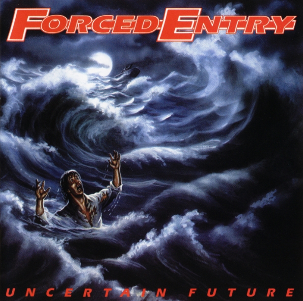 Nightmare be thy Name: Forced Entry - Uncertain Future (1989)