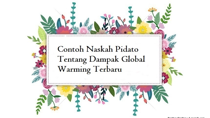 Contoh Naskah Pidato Tentang Dampak Global Warming Terbaru Jago Berpidato Apa Yang Kamu Cari Ada Disini