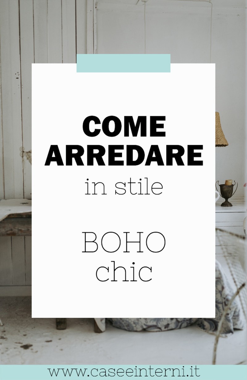 Come arredare in stile Boho Chic