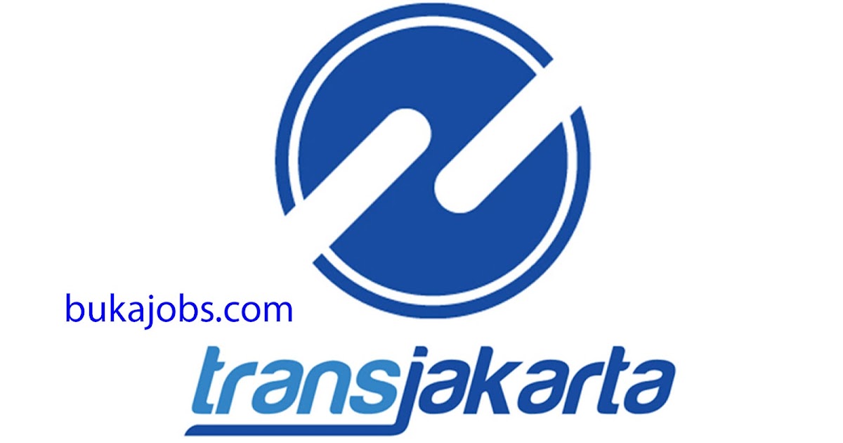Lowongan Kerja Transjakarta Terbaru 2019