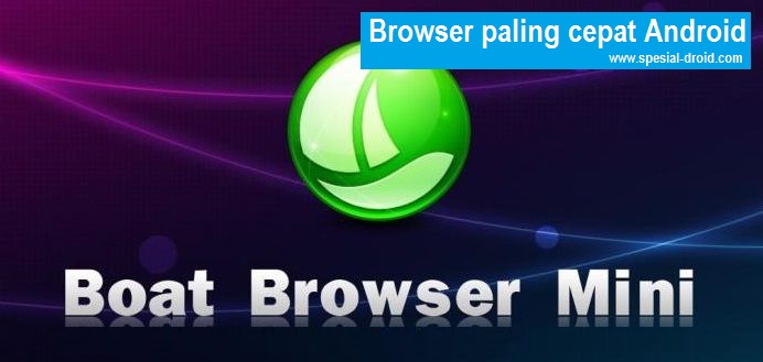 Ini dia daftar browser paling cepat dan paling ringan untuk Android/Smartphone Ini dia daftar browser paling cepat dan paling ringan untuk Android/Smartphone
