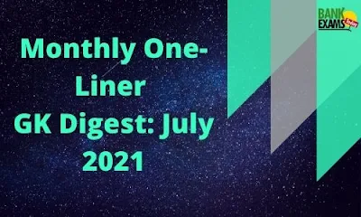 Monthly One-Liner GK Digest: July 2021