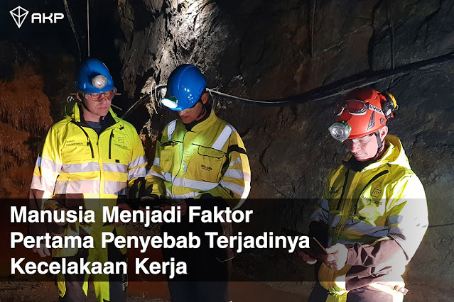 Manusia Menjadi Faktor Pertama Penyebab Terjadinya Kecelakaan Kerja