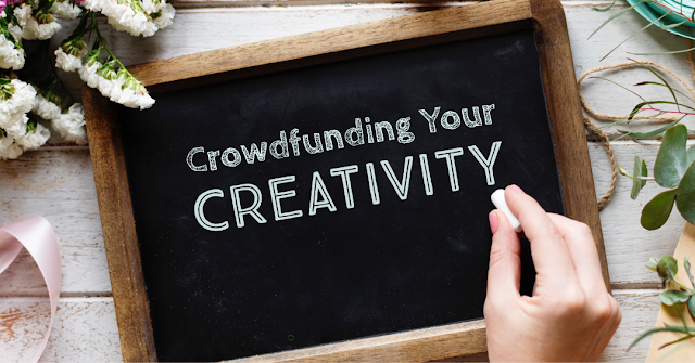 Crowdfunding Your Creativity chalkboard with crowdfunding your creativity text