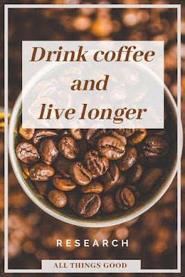 Drink coffee and live longer - research into coffee and life expectancy