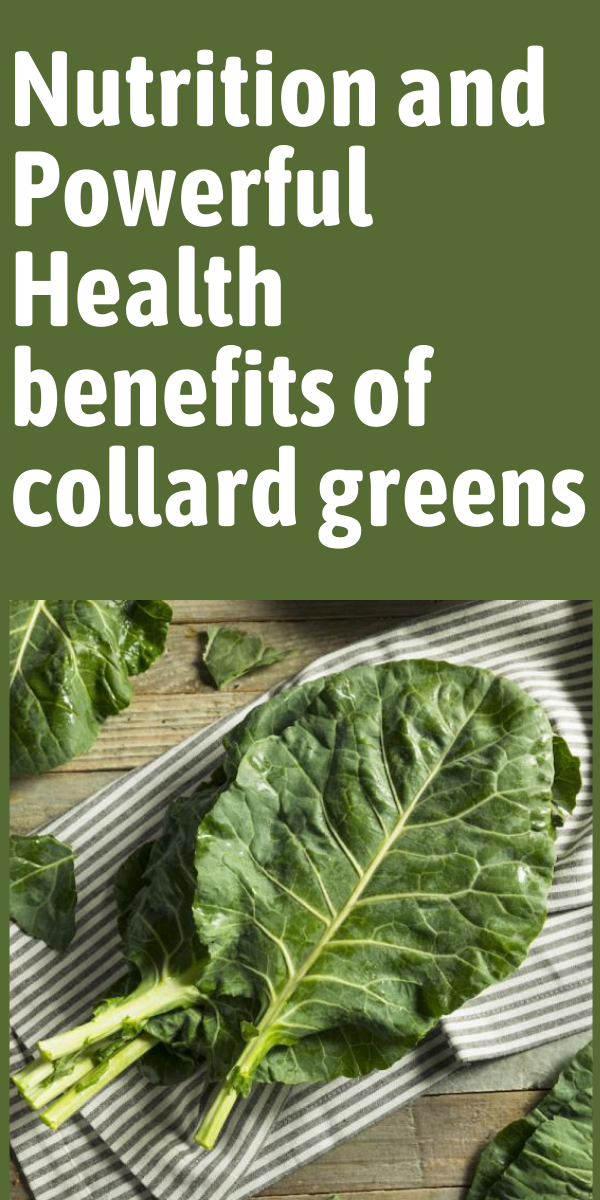 Nutrition and Powerful Health benefits of collard greens Health