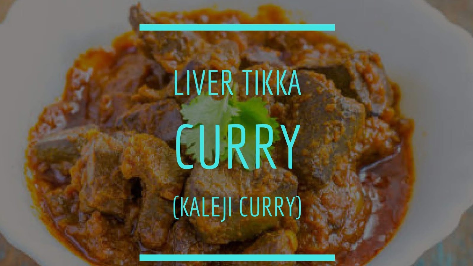 Liver (Kaleji) Tikka Curry