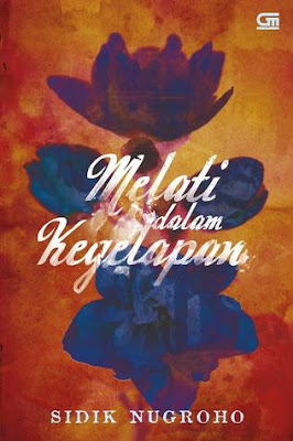 Melati Dalam Kegelapan by Sidik Nugroho Pdf Melati Dalam Kegelapan by Sidik Nugroho Pdf