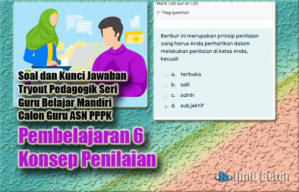 Soal Dan Kunci Jawaban Tryout Pedagogik Pembelajaran 6 Konsep Penilaian Seri Guru Belajar Mandiri Calon Guru Asn Pppk Ilmu Beton