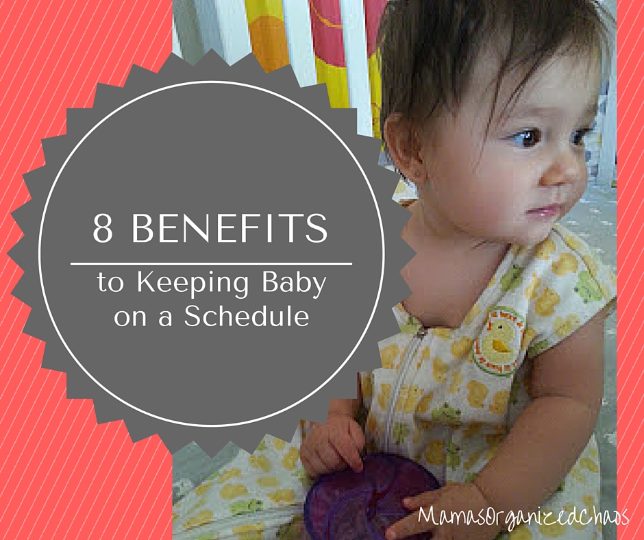 8 BENEFITS OF KEEPING BABY ON A SCHEDULE Mama's Organized Chaos