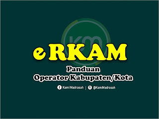 Erkam Madrasah merupakan aplikasi Perencanaan Panduan Erkam Madrasah Untuk Operator Kab/Kota