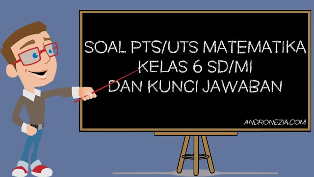 Soal PTS/UTS Matematika Kelas 6 Semester 1