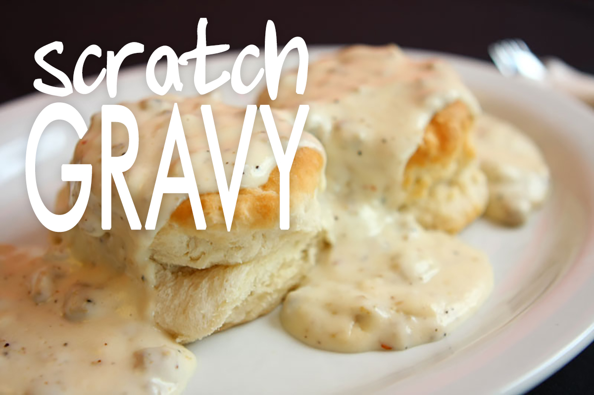 YUM AND SOME GRAVY FROM SCRATCH