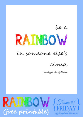 Be a Rainbow in Someone Else's Cloud... a free printable