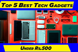  Top 5 Best Tech Gadgets  { Under Rs.500 } - सस्ते मै मस्त