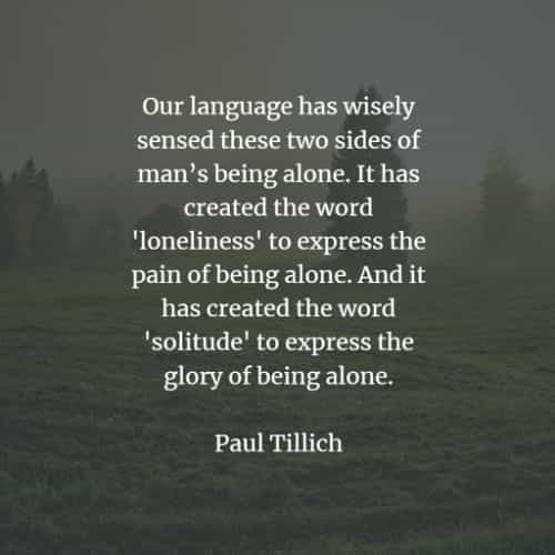 55 Loneliness quotes that describe broad view being lonely