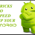 (New) 10 Killer Tricks to Make Android Run Faster(100% Working)