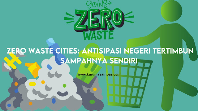 Zero Waste Cities Antisipasi Negeri Tertimbun Sampahnya Sendiri Zero Waste Cities Antisipasi Negeri Tertimbun Sampahnya Sendiri