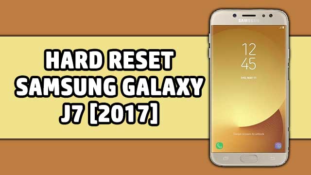 resetear - hard reset Samsung Galaxy J7 2017