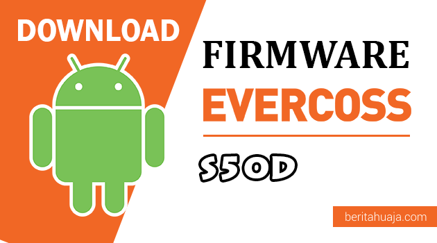 Download Firmware / Stock ROM Evercoss S50D / GenPro X All Version