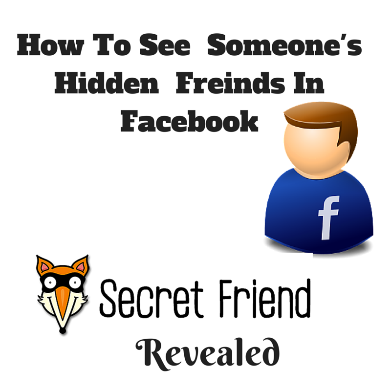 How To See Someone's Hidden Freinds In Facebook Android Development