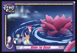 My Little Pony Down the Drain MLP the Movie Trading Card