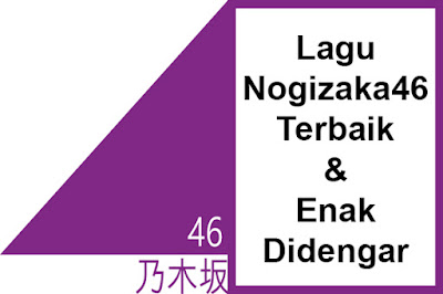 10+ Single Lagu Nogizaka46 Terbaik, Yang Enak Didengar