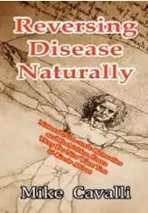 Reversing Disease Naturally By Mike Cavalli PDF