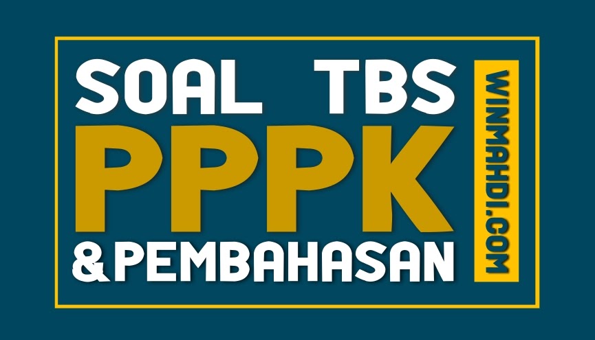 Soal Tbs Pppk Dan Pembahasan Cpns 2021 Daya Tampung Snmptn Sbmptn Umptkin