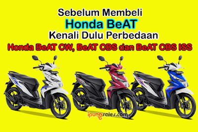Perbedaan Honda Beat Type Cw Cbs Dan Cbs Iss Mas Ipung