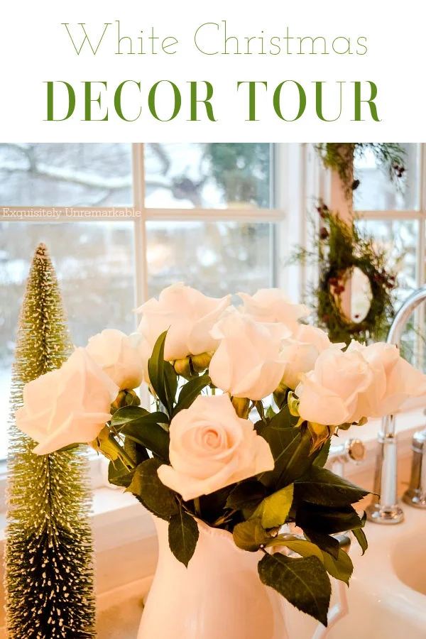 White Christmas Decor Tour Text over white roses and green wreaths in window