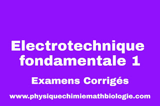 Examens Corrigés Electrotechnique fondamentale 1 PDF