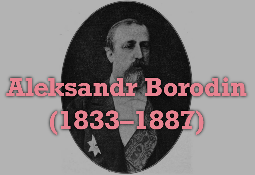 Aleksandr Borodín (1833-1887)