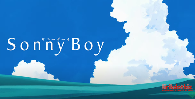 Sonny Boy OP Eng Lyrics (Shounen Shoujo by GING NANG BOYZ) | lirikdotbiz