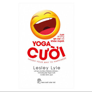Yoga Cười - Cười Để Sống An Vui Và Khỏe Mạnh ebook PDF EPUB AWZ3 PRC MOBI