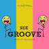 MUSIC: SEE GROOVE - YUNGTRILL ( PROD. TRILAMAN )